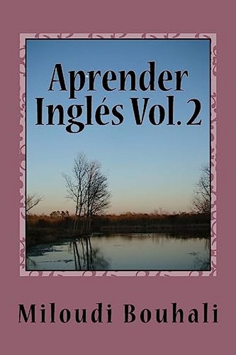Aprender Inglés Vol. 2: Cursos De Inglés Nivel Intermedio-..