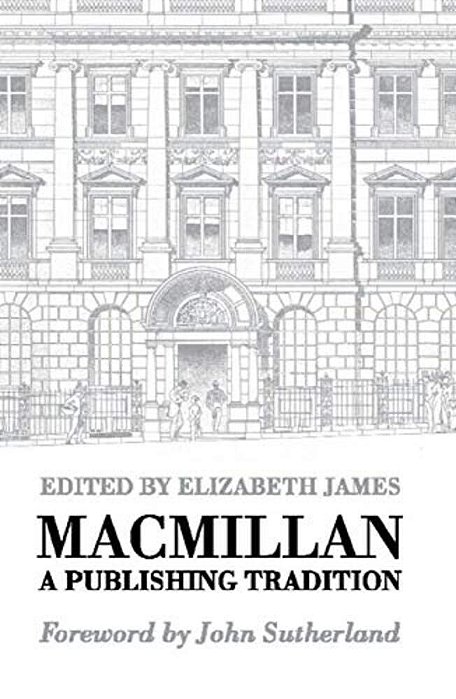 Macmillan: A Publishing Tradition, 1843-1970-..