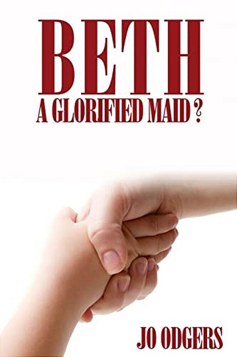 Beth: A Glorified Maid?-..