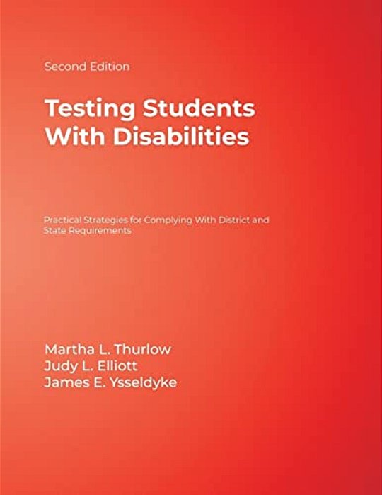 Testing Students With Disabilities: Practical Strategies For Complying With District And State Requirements-..
