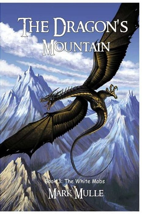 The Dragon's Mountain, Book Three: The White Mobs-..