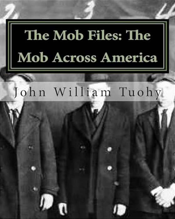 The Mob Files: The Mob Across America-..