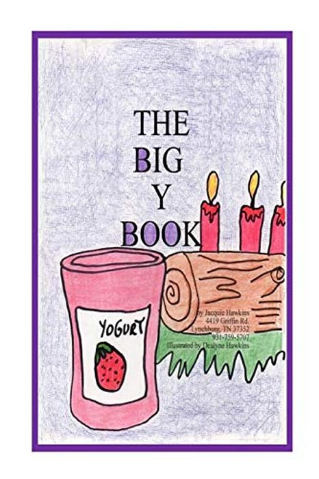 The Big Y Book: Part Of The Big A-B-c Book Series, A Preschool Picture Book In Rhyme With Words Starting With Or Including The Letter-..