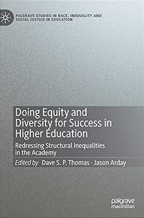 Doing Equity And Diversity For Success In Higher Education: Redressing Structural Inequalities In The Academy-..