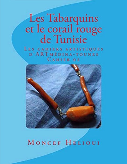 Les Tabarquins Et Le Corail Rouge De Tunisie-..