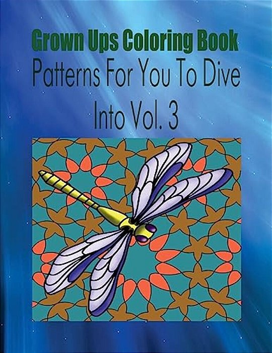 Grown Ups Coloring Book Patterns For You To Dive Into Vol. 3 Mandalas-..