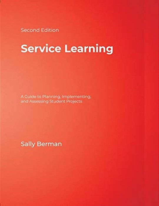 Service Learning: A Guide To Planning, Implementing, And Assessing Student Projects-..