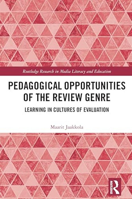 Pedagogical Opportunities Of The Review Genre: Learning In Cultures Of Evaluation-..