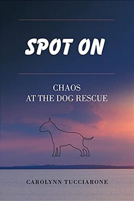 Spot On: Chaos At The Dog Rescue-..