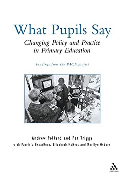 What Pupils Say: Changing Policy And Practice In Primary Education-..