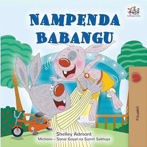 I Love My Dad (Swahili Book For Kids)-..