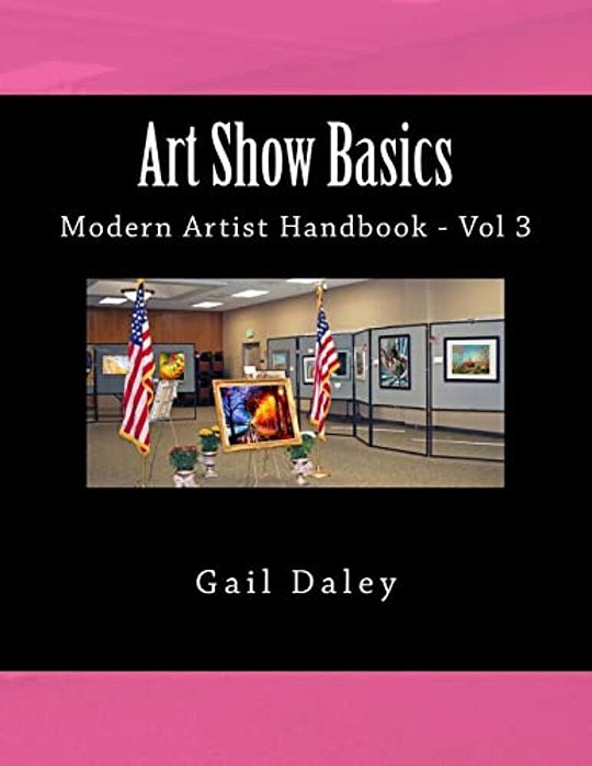 Art Show Basics: Modern Artist's Handbook Vol 6-..