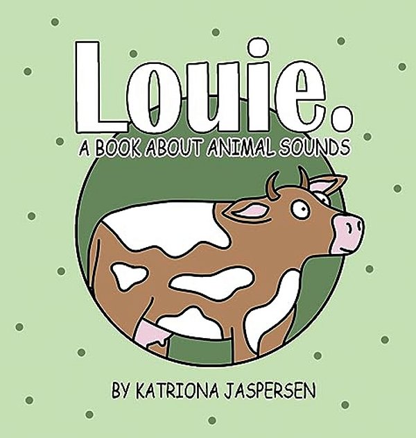 Louie.: A Book About Animal Sounds-..