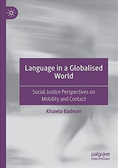 Language In A Globalised World: Social Justice Perspectives On Mobility And Contact-..