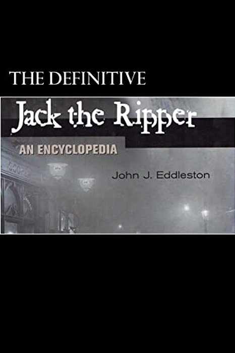 Jack The Ripper - An Encyclopedia-..