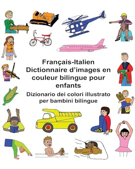 Français-Italien Dictionnaire D'Images En Couleur Bilingue Pour Enfants Dizionario Dei Colori Illustrato Per Bambini Bilingue-..