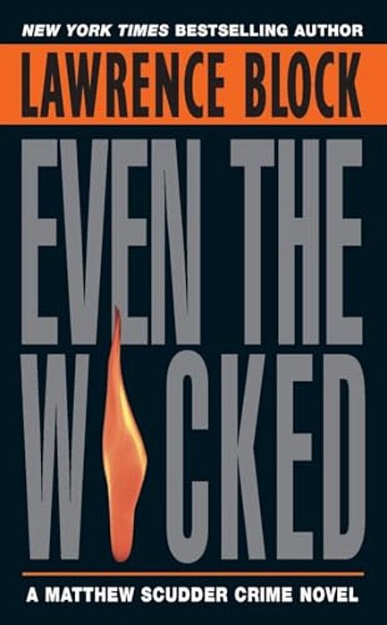Even The Wicked: A Matthew Scudder Novel-..