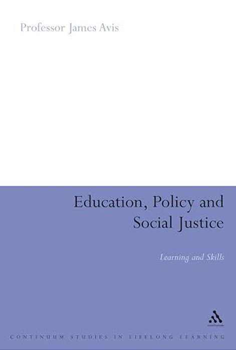 Education, Policy And Social Justice: Learning And Skills-..