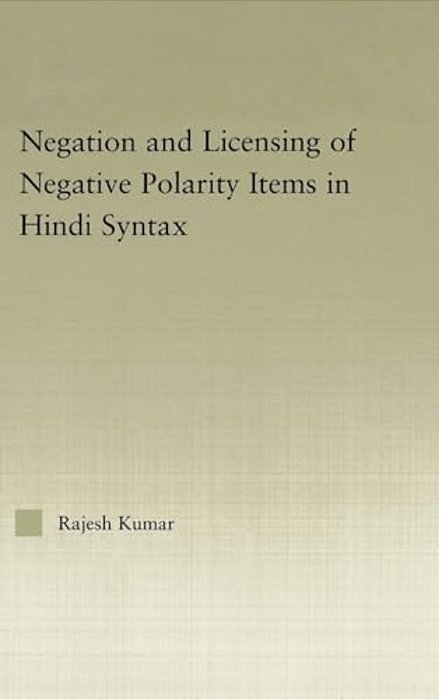 The Syntax Of Negation And The Licensing Of Negative Polarity Items In Hindi-..