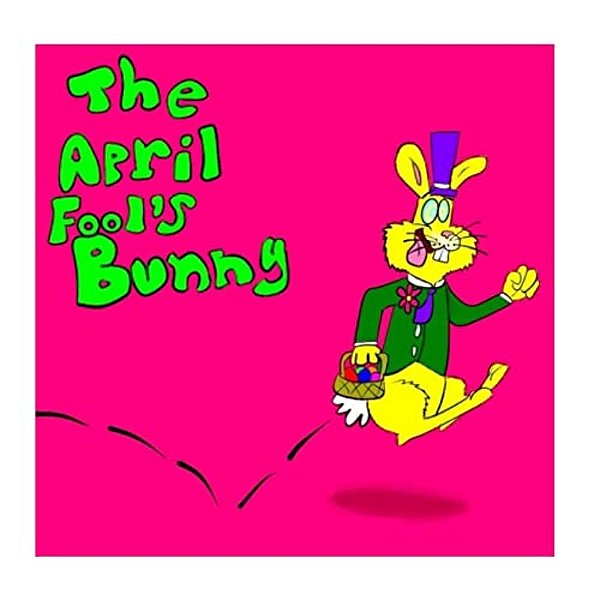 The April Fool's Bunny-..