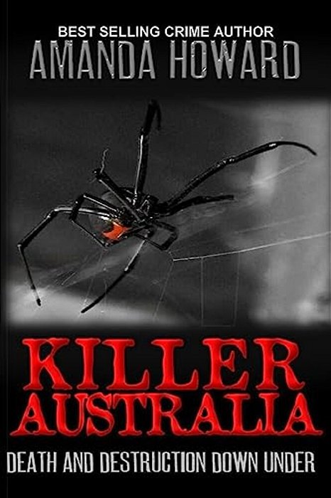 Killer Australia: Death And Destruction Down Under-..