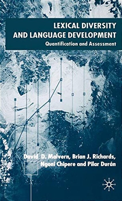 Lexical Diversity And Language Development: Quantification And Assessment-..