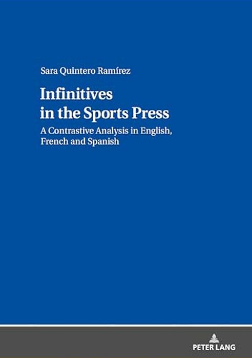 Infinitives In The Sports Press: A Contrastive Analysis In English, French And Spanish-..