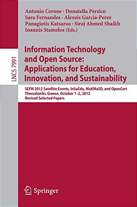 Information Technology And Open Source: Applications For Education, Innovation, And Sustainability: Sefm 2012 Satellite Events, Insuedu, Mokmasd, And-..