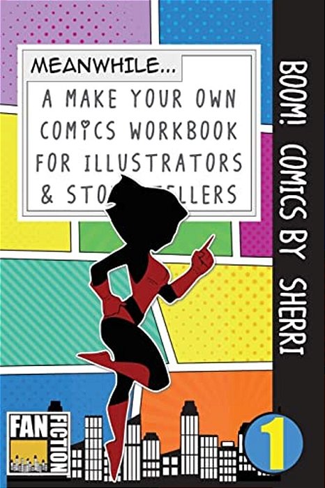 Boom! Comics By Sherri: A What Happens Next Comic Book For Budding Illustrators And Story Tellers-..