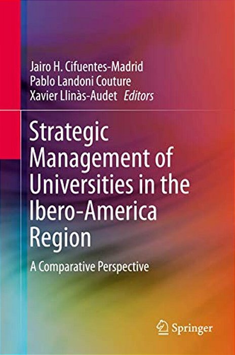 Strategic Management Of Universities In The Ibero-America Region: A Comparative Perspective-..