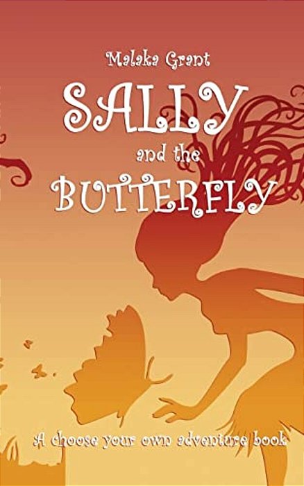 Sally And The Butterfly: A Pick Your Own Path Book-..