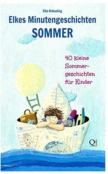 Elkes Minutengeschichten - Sommer: 40 Geschichten Zur Sommerzeit-..