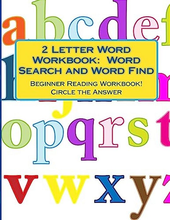 2 Letter Word Workbook: Word Search And Word Find: Beginner Reading Workbook! Circle The Answer-..