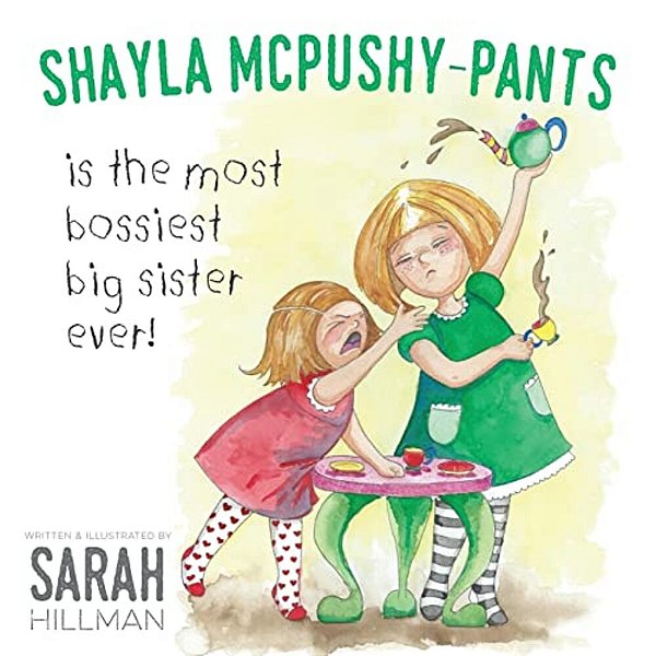 Shayla Mcpushy-Pants: Is The Most Bossiest Big Sister Ever!-..