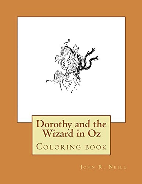 Dorothy And The Wizard In Oz: Coloring Book-..