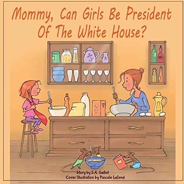 Mommy, Can Girls Be President Of The White House?-..