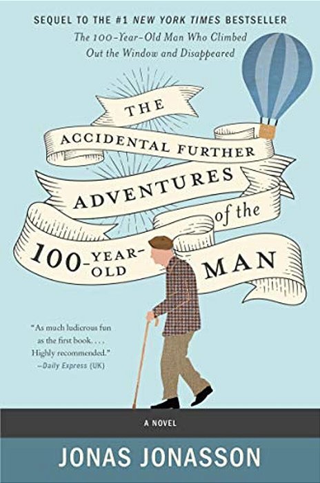 The Accidental Further Adventures Of The Hundred-Year-old Man-..