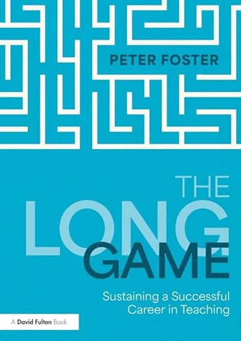 The Long Game: Sustaining A Successful Career In Teaching-..