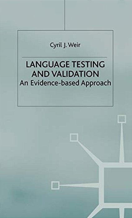 Language Testing And Validation: An Evidence-Based Approach-..