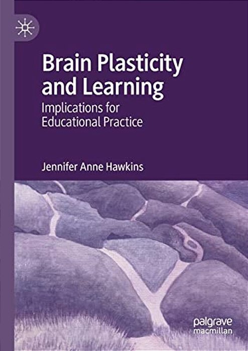 Brain Plasticity And Learning: Implications For Educational Practice-..
