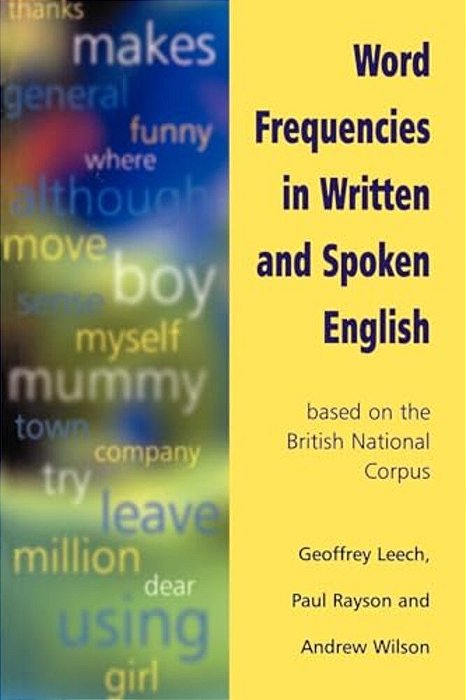 Word Frequencies In Written And Spoken English: Based On The British National Corpus-..