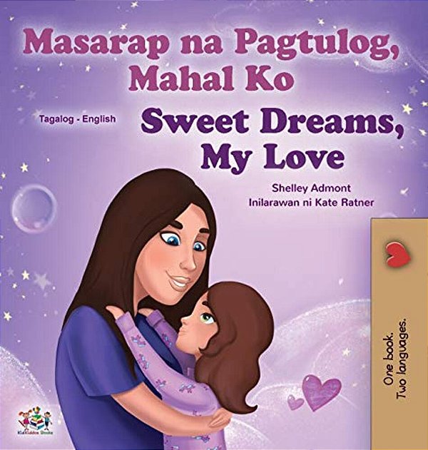 Sweet Dreams, My Love (Tagalog English Bilingual Children's Book): Filipino Children's Book-..