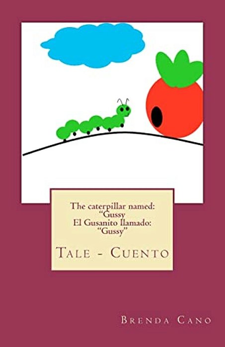 The Caterpillar Named: "Gussy"-..
