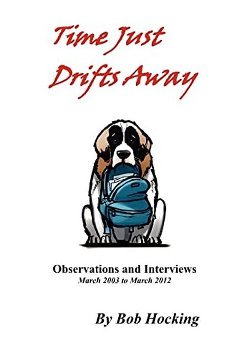 Time Just Drifts Away: Observations And Interviews - March 2003 To March 2012-..