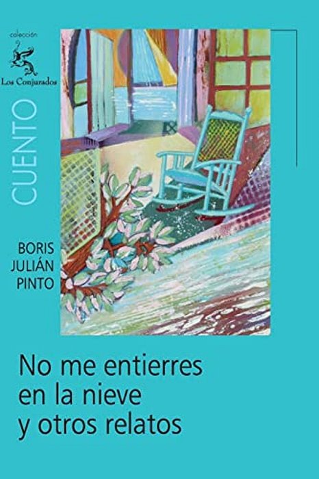 No Me Entierres En La Nieve Y Otros Relatos: Prólogo De Roberto Burgos Cantor-..