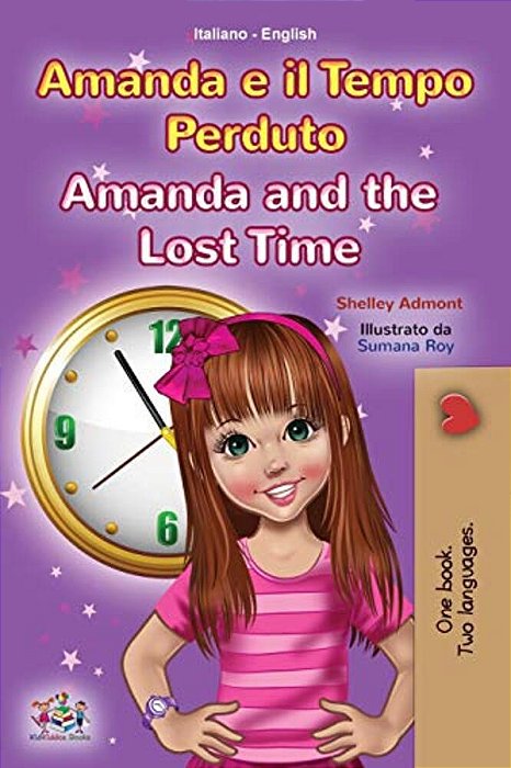 Amanda And The Lost Time (Italian English Bilingual Book For Kids)-..