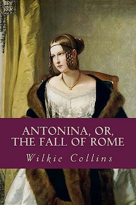 Antonina Or The Fall Of Rome-..