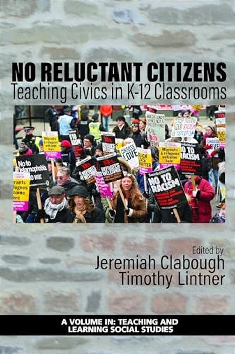 No Reluctant Citizens: Teaching Civics In K-12 Classrooms (Hc)-..