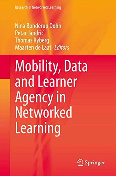 Mobility, Data And Learner Agency In Networked Learning-..