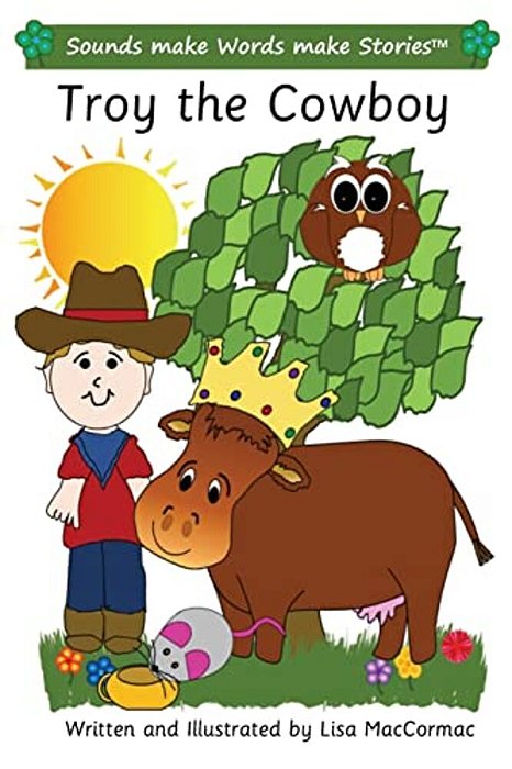 Troy The Cowboy: Sounds Make Words Make Stories, Entry Level, Series 3, Book 1-..